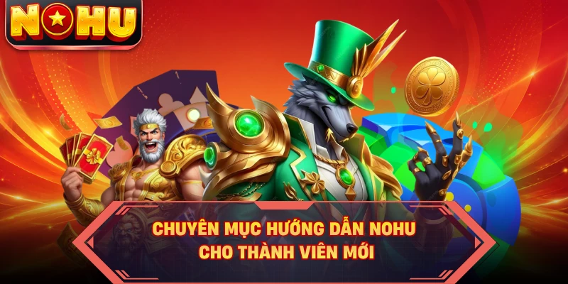 Chuyên mục hướng dẫn NOHU cho thành viên mới
