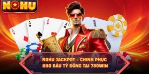 Nohu Jackpot - Chinh Phục Kho Báu Tỷ Đồng Tại 789WIN